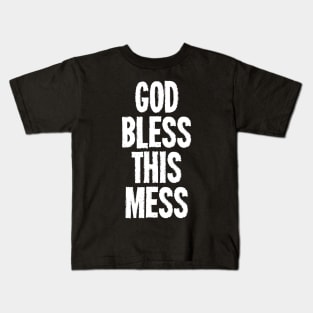 God Bless This Mess Kids T-Shirt